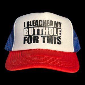 I bleached my butthole for this funny saying trucker hat gag gift college party
